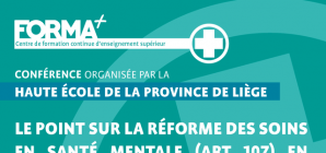 Conférence: "Le point sur la réforme des soins en santé mentale en Belgique et en Province de Liège"